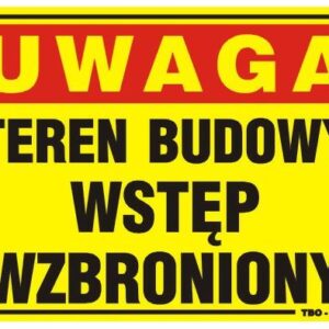 TABLICA 35*25CM UWAGA! TEREN BUDOWY WSTĘP WZBRONIONY