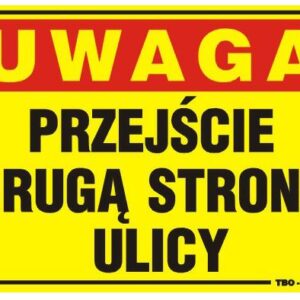 TABLICA 35*25CM UWAGA! PRZEJŚCIE DRUGĄ STRONĄ ULICY