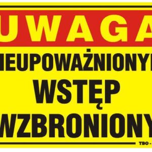 TABLICA 35*25CM UWAGA! NIEUPOWAŻNIONYM WSTĘP WZBRONIONY