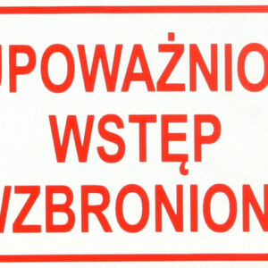 TABLICA MAŁA 10*20CM NIEUPOWAŻNIONYM WSTĘP WZBRONIONY