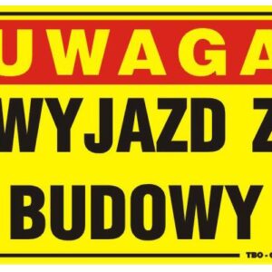 TABLICA 35*25CM UWAGA! WYJAZD Z BUDOWY