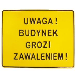 TABLICA 23*29CM UWAGA ! BUDYNEK GROZI ZAWALENIEM !